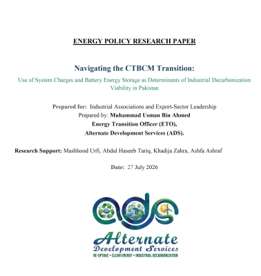 Navigating the CTBCM Transition – 
Use of System Charges and Battery Energy Storage as Determinants of Industrial Decarbonization Viability in Pakistan